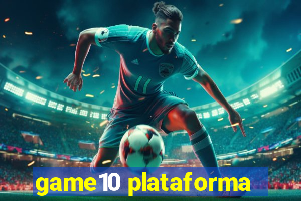 game10 plataforma